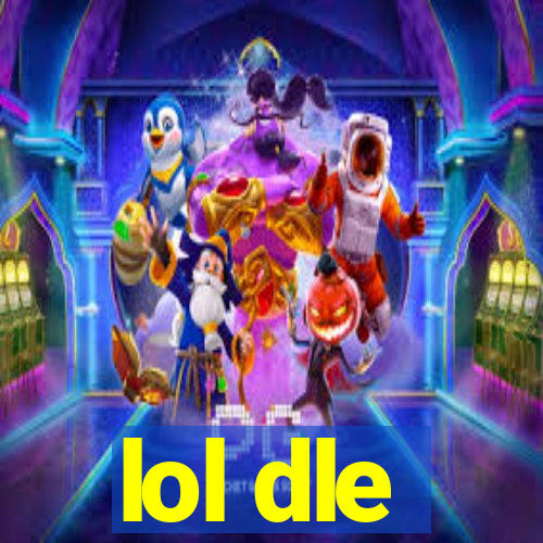 lol dle